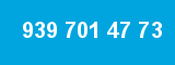 939 701 47 73 939 701 47 73
